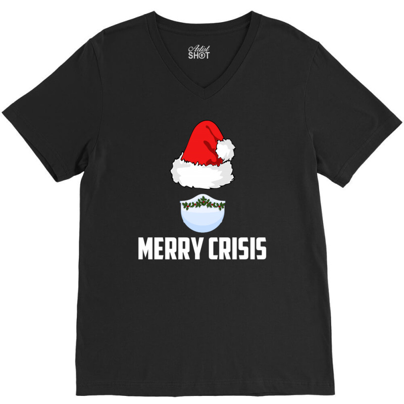 Merry Crisis Happy New Fear Lets Celebrate Quarantined Christmas V-neck Tee | Artistshot