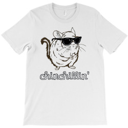 chinchillin T-Shirt | Artistshot