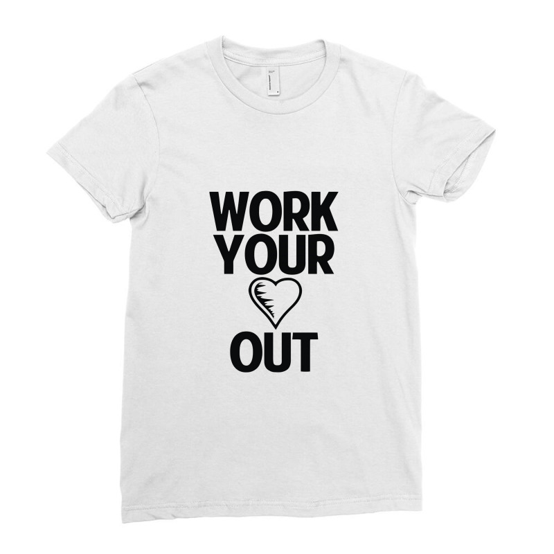 Work Heart Out Ladies Fitted T-Shirt by beatpurwodadi | Artistshot