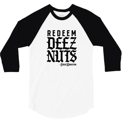 Redeem Deez Nuts 3/4 Sleeve Shirt Designed By Minionas3