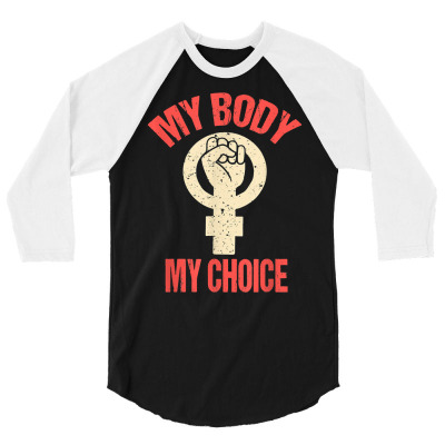 My Body My Choice Pro Choice Abortion Feminist Symbol Women T Shirt 3/4 Sleeve Shirt Designed By Giadayasm
