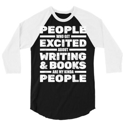 Writer Author Novelist   Writing Books Literature Publisher T Shirt 3/4 Sleeve Shirt Designed By Evieguad