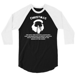 christmas the only time its ever acceptable 3/4 Sleeve Shirt | Artistshot