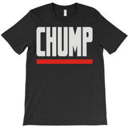 chump T-Shirt | Artistshot