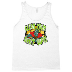 clean your shit up Tank Top | Artistshot