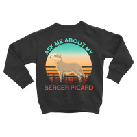 Berger Picard T  Shirt Ask Me About My Berger Picard T  Shirt Toddler Sweatshirt | Artistshot