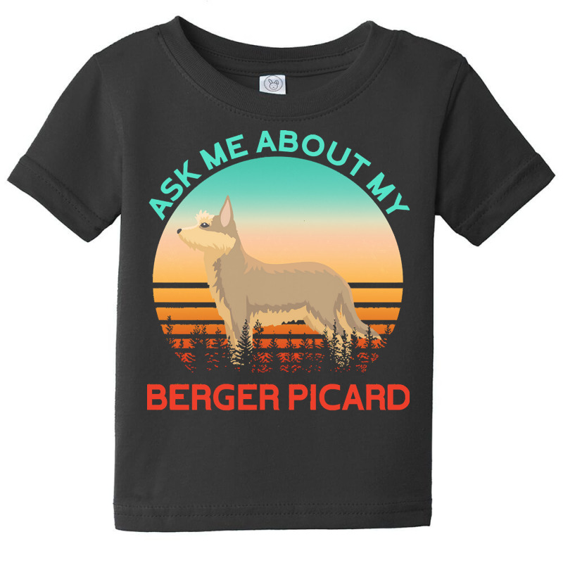 Berger Picard T  Shirt Ask Me About My Berger Picard T  Shirt Baby Tee by elvera81314 | Artistshot