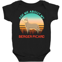 Berger Picard T  Shirt Ask Me About My Berger Picard T  Shirt Baby Bodysuit | Artistshot