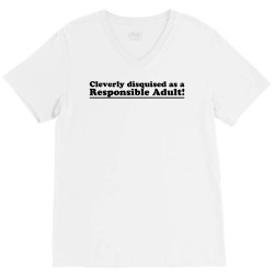 cleverly disguised as a responsible adult V-Neck Tee | Artistshot