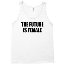 the future is female Tank Top | Artistshot