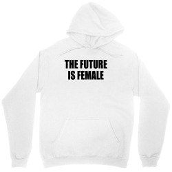 the future is female Unisex Hoodie | Artistshot