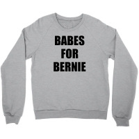Babe For Bernie Crewneck Sweatshirt | Artistshot