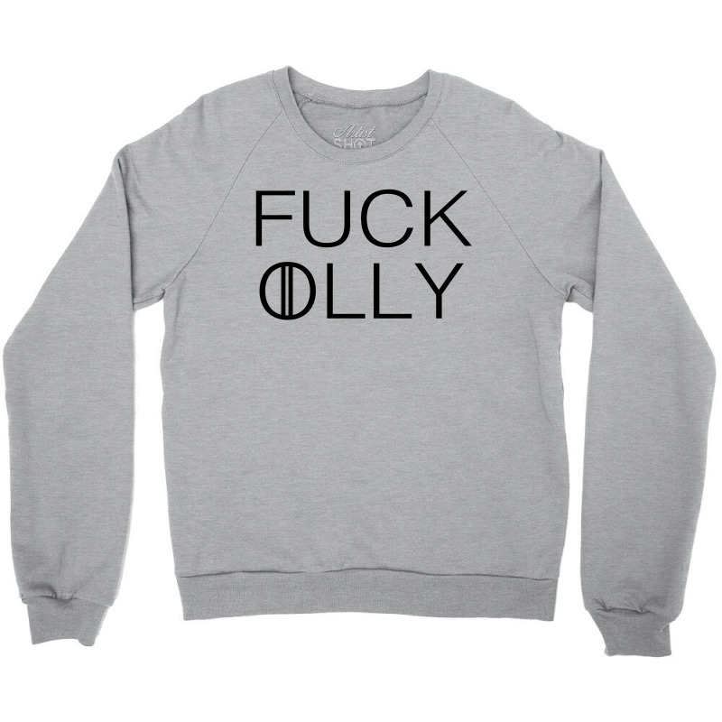 F*** Olly Crewneck Sweatshirt | Artistshot