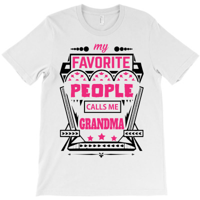 My Favorite People Calls Me Grandma T-shirt Designed By Commodus
