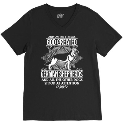 Attractive God Created German Shepherds T Shirt V-neck Tee Designed By Enigmaa