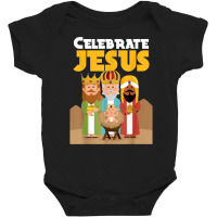 Celebrate Jesus Christian Christmas Nativity Christianity T Shirt Baby Bodysuit | Artistshot