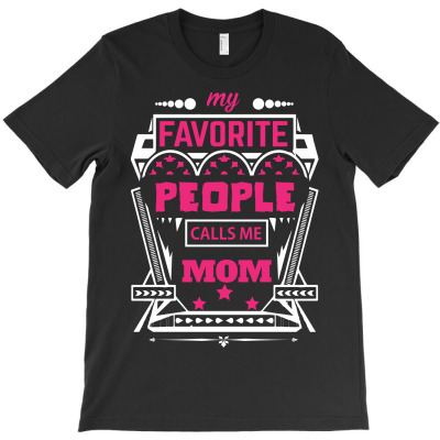 My Favorite People Calls Me Mom T-shirt Designed By Commodus