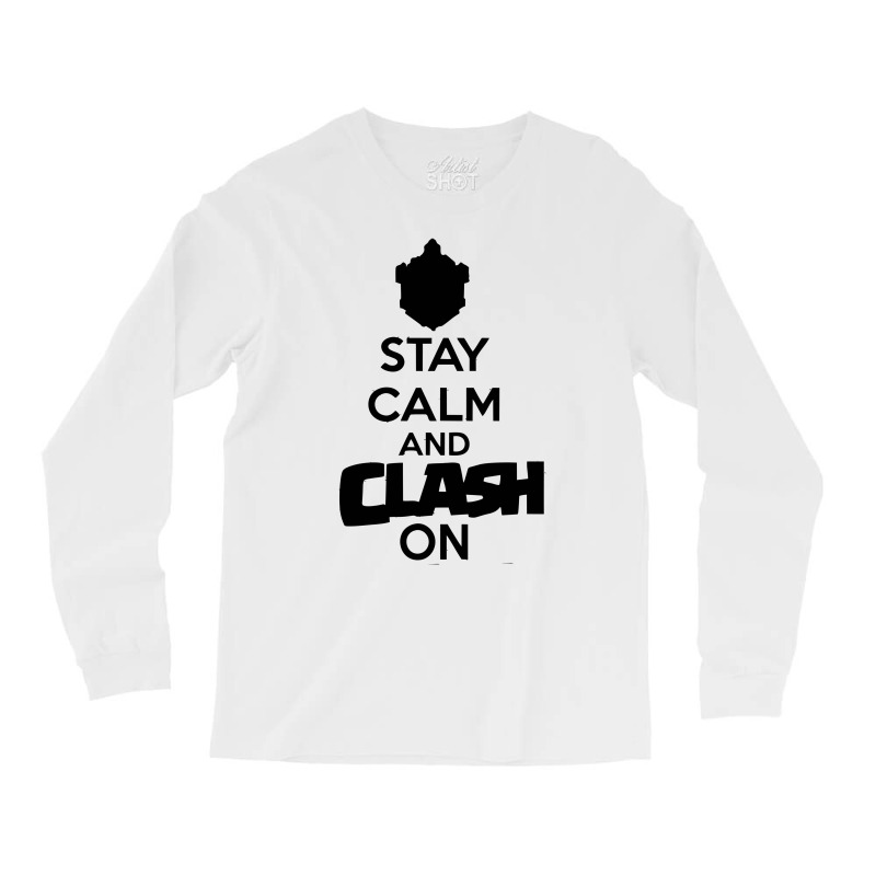 Coc Stay Calm & Clash On Long Sleeve Shirts | Artistshot