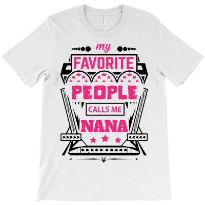 My Favorite People Calls Me Nana T-shirt Designed By Commodus