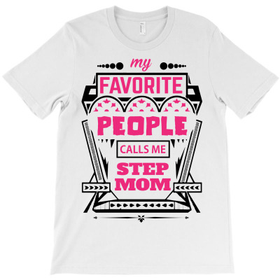 My Favorite People Calls Me Stepmom T-shirt Designed By Commodus