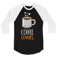 Coffee Lovers 3/4 Sleeve Shirt | Artistshot