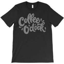 coffee o'clock T-Shirt | Artistshot