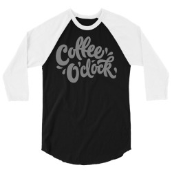coffee o'clock 3/4 Sleeve Shirt | Artistshot