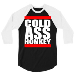 cold ass honkey 3/4 Sleeve Shirt | Artistshot