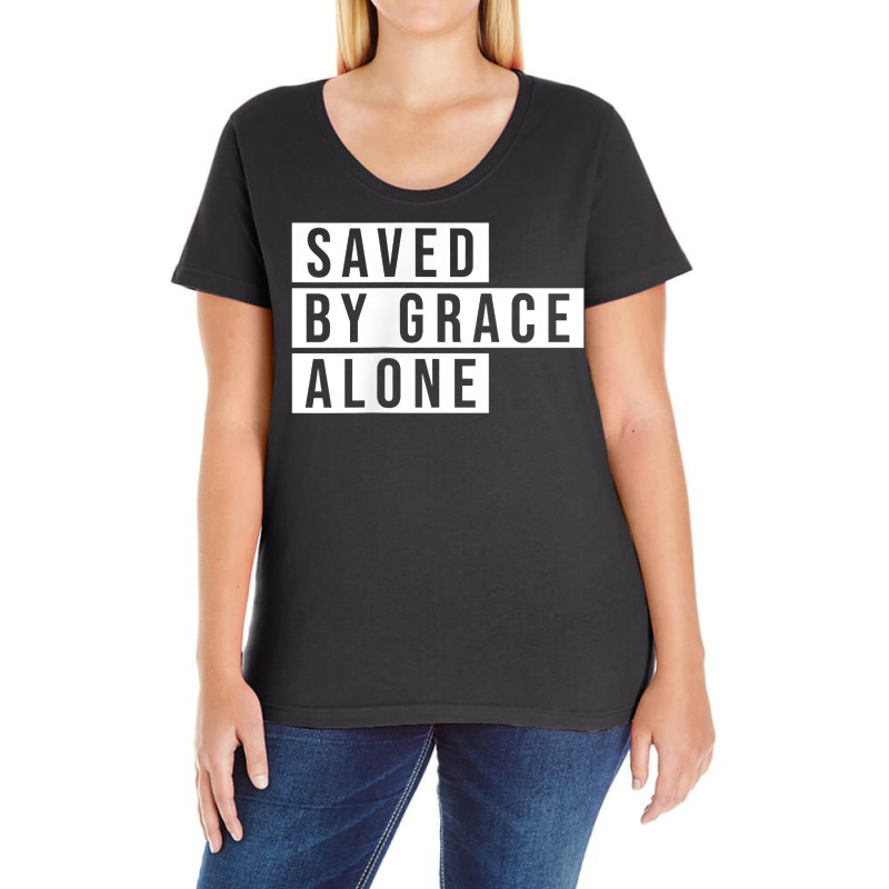 Minimal Christian Statement Shirt Saved By Grace Alone Gift T Shirt Ladies Curvy T-Shirt by jermonmccline | Artistshot