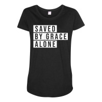 Minimal Christian Statement Shirt Saved By Grace Alone Gift T Shirt Maternity Scoop Neck T-shirt | Artistshot