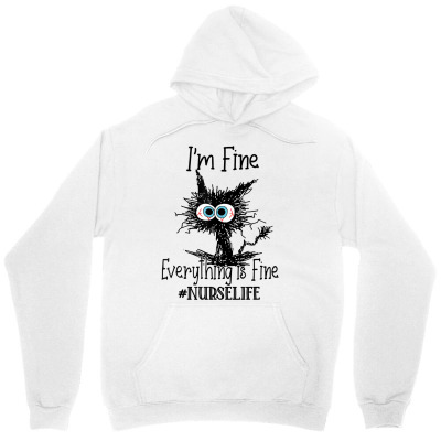 It's Fine I'm Fine Everything Is Fine Funny Nurse Life Cat T Shirt Unisex Hoodie Designed By Haleikade