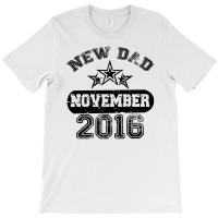 Dad To Be November 2016 T-shirt | Artistshot