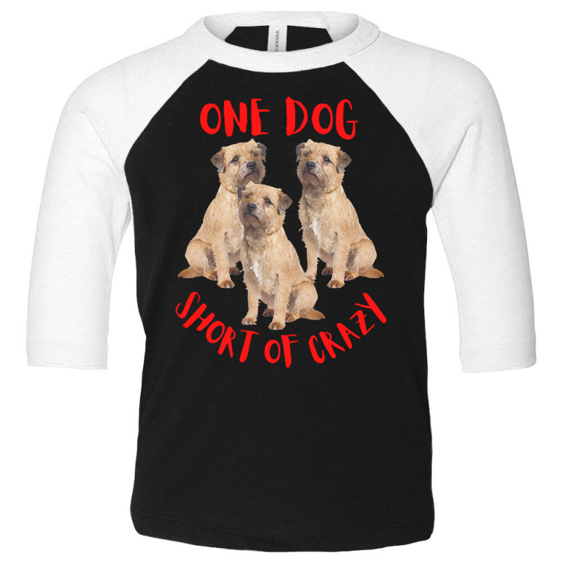 One Dog Short Of Crazy T  Shirtone Dog Short Of Crazy T  Shirt (5) Toddler 3/4 Sleeve Tee | Artistshot