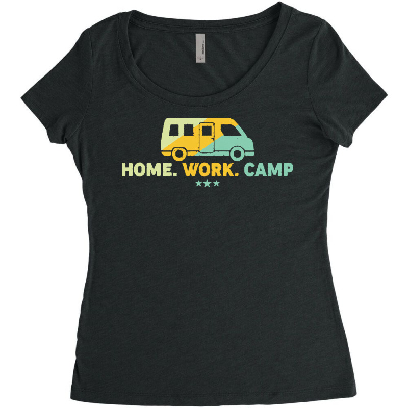 Camping T  Shirt Home Work Camp T  Shirt Women's Triblend Scoop T-shirt by robb98104 | Artistshot