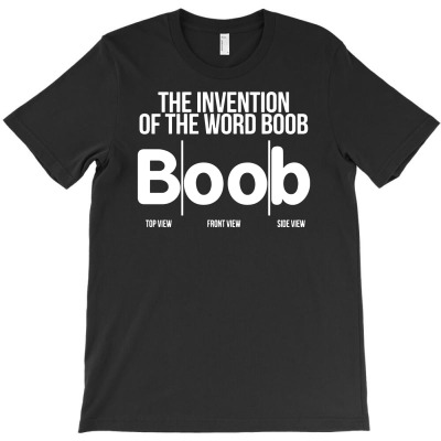 The Invention Of Boob T-shirt Designed By Toldo