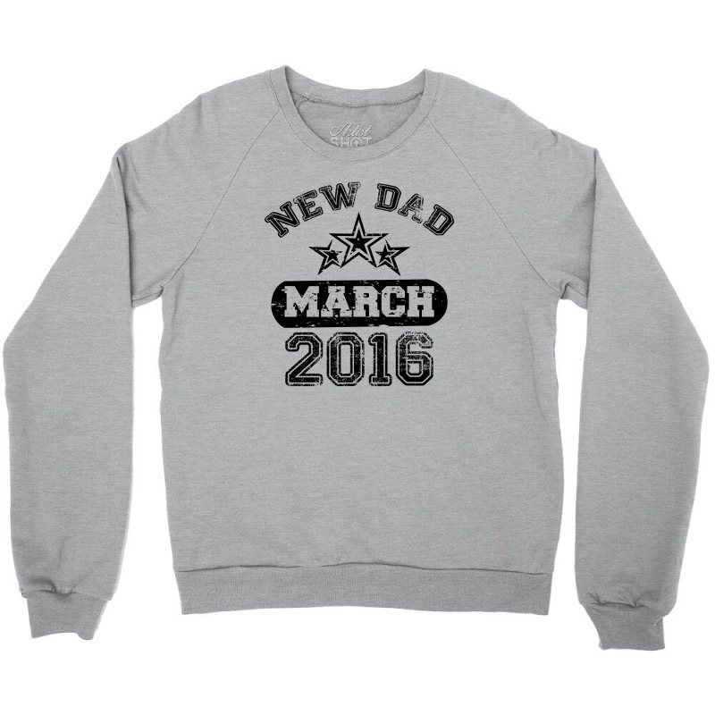 Dad To Be March 2016 Crewneck Sweatshirt | Artistshot