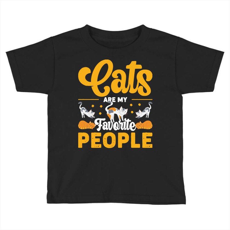 Cat Lover Gifts T  Shirt Cats Are My Favorite People T  Shirt Toddler T-shirt by robb98104 | Artistshot