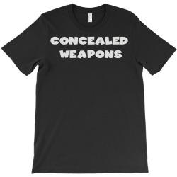 concealed weapons T-Shirt | Artistshot