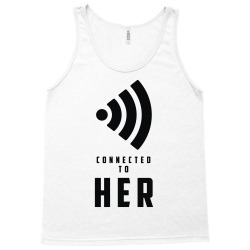 connected to her Tank Top | Artistshot