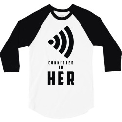 connected to her 3/4 Sleeve Shirt | Artistshot