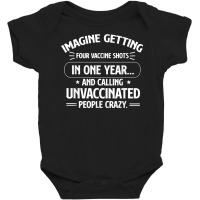 Imagine Getting Four Vaccine Shots In One Year Vaccine Humor T Shirt Baby Bodysuit | Artistshot