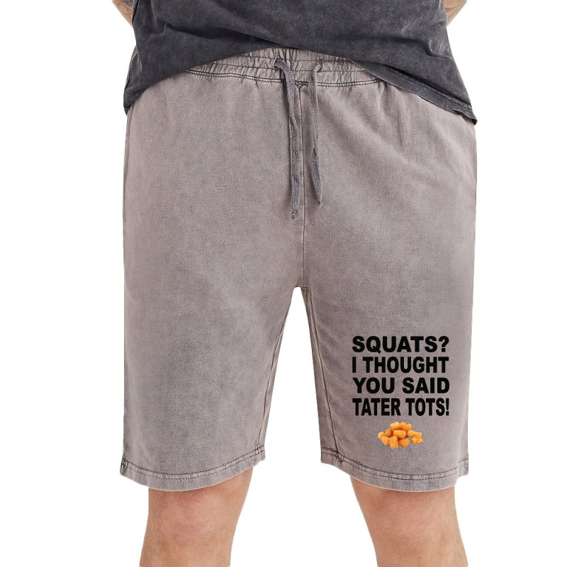 Squats I Thought You Said Tater Tots Vintage Short | Artistshot