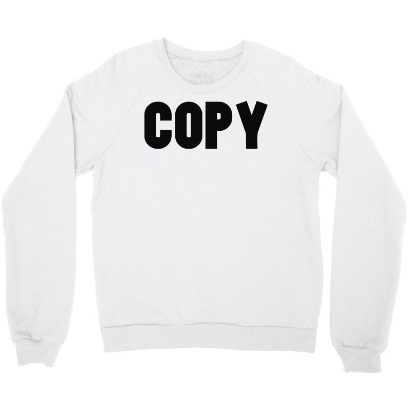Copy Crewneck Sweatshirt | Artistshot