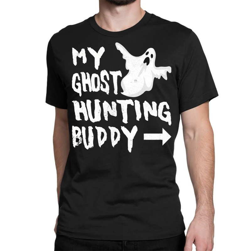 My Ghost Hunting Buddy For A Paranormal Investigator Pullover Hoodie Classic T-shirt by darelychilcoat1989 | Artistshot