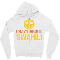 Crazy About Swahili Zipper Hoodie | Artistshot