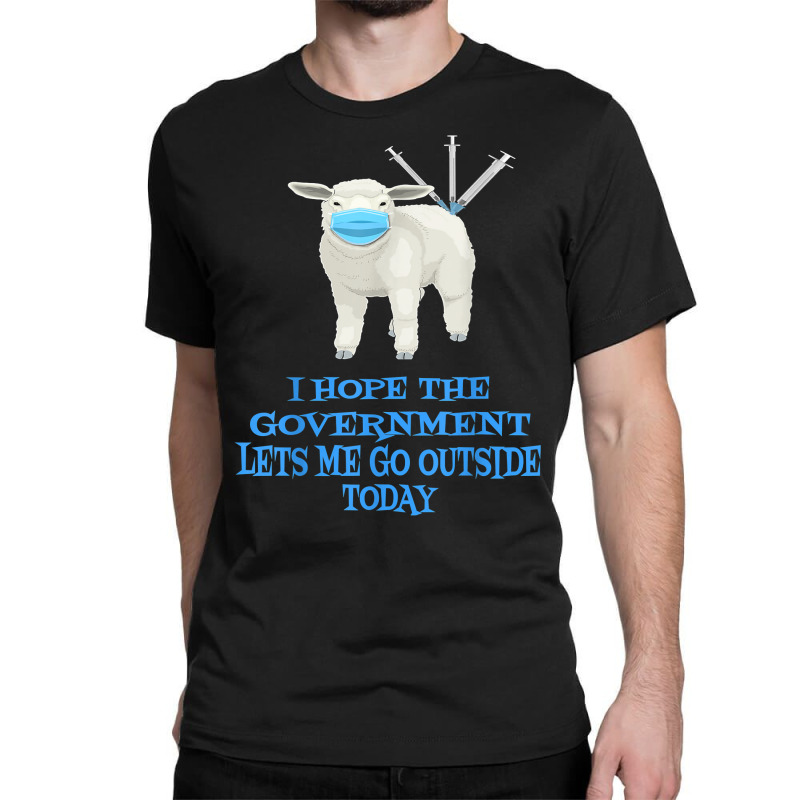 Sheep Sheeple Anti Vaccine Vax Mask Mandate Wants Go Outside T Shirt Classic T-shirt by jermonmccline | Artistshot