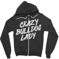Crazy Bulldog Lady Zipper Hoodie | Artistshot
