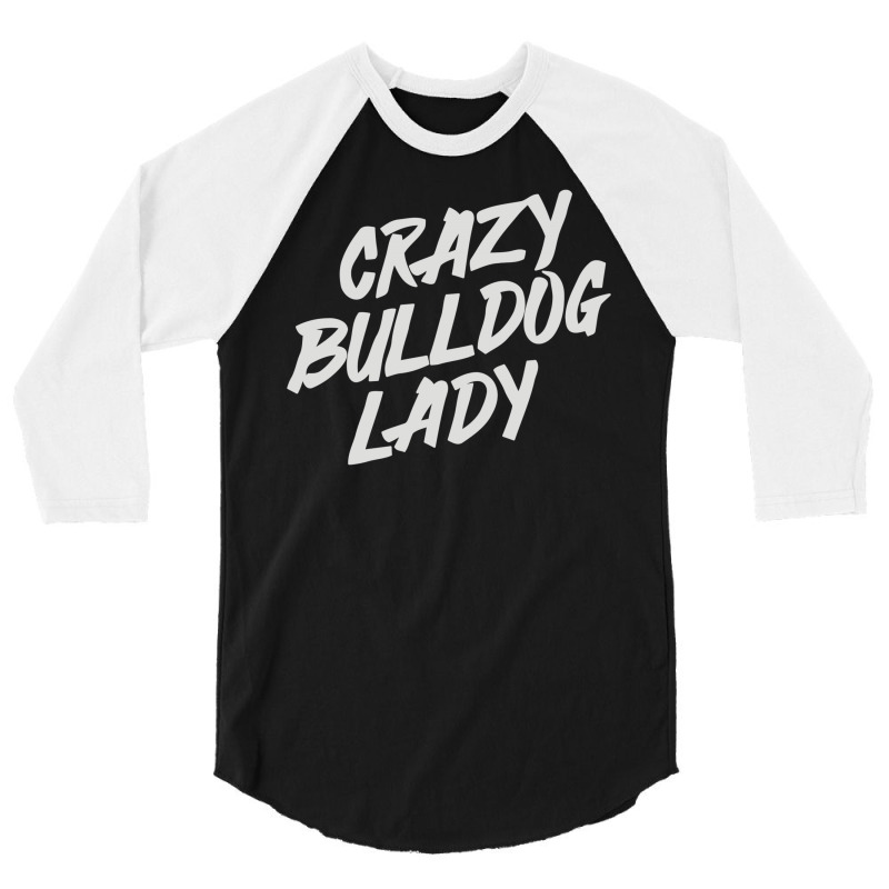 Crazy Bulldog Lady 3/4 Sleeve Shirt | Artistshot