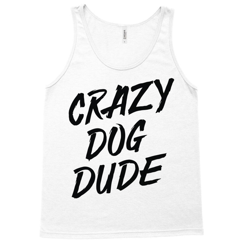 Crazy Dog Dude Tank Top | Artistshot