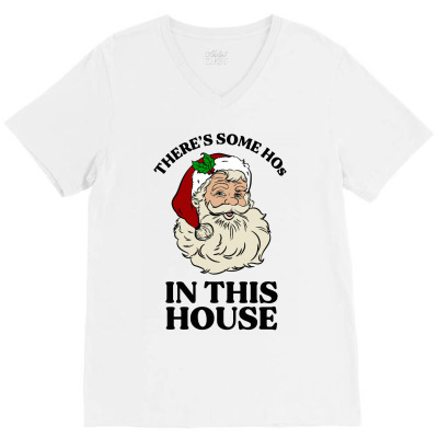 There's Some Hos In This House  T Shirt V-neck Tee Designed By Animestars